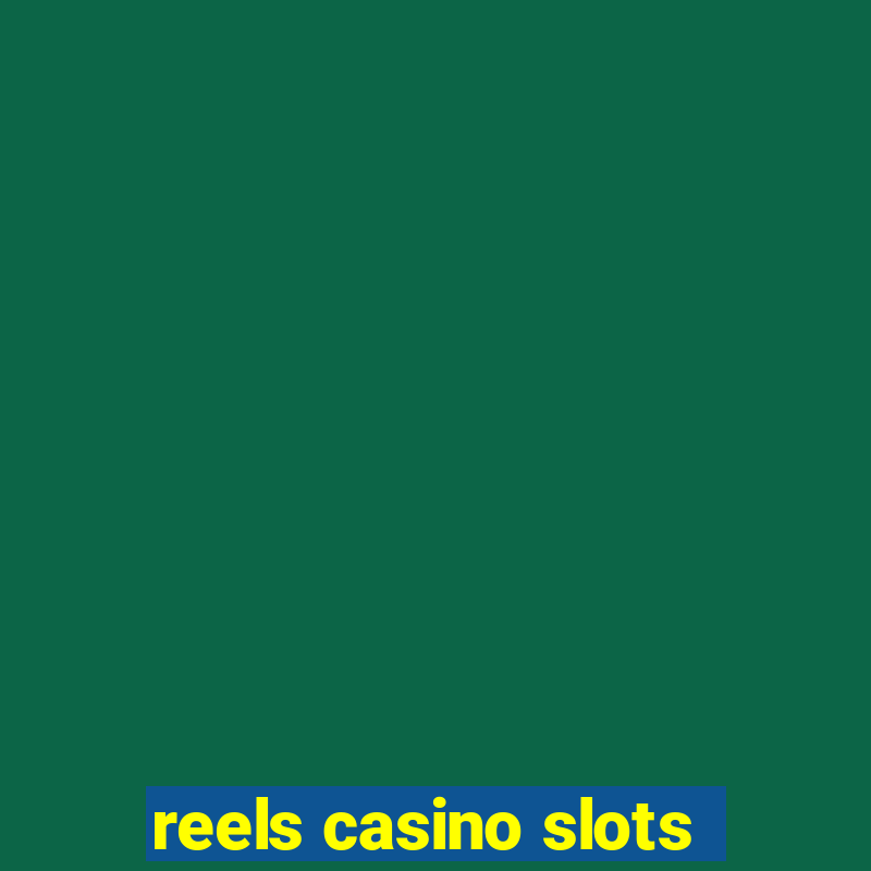 reels casino slots